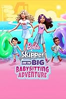 Watch Barbie Skipper and the Big Babysitting Adventure (2023) Online Full Movie Free